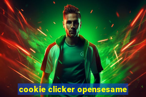 cookie clicker opensesame